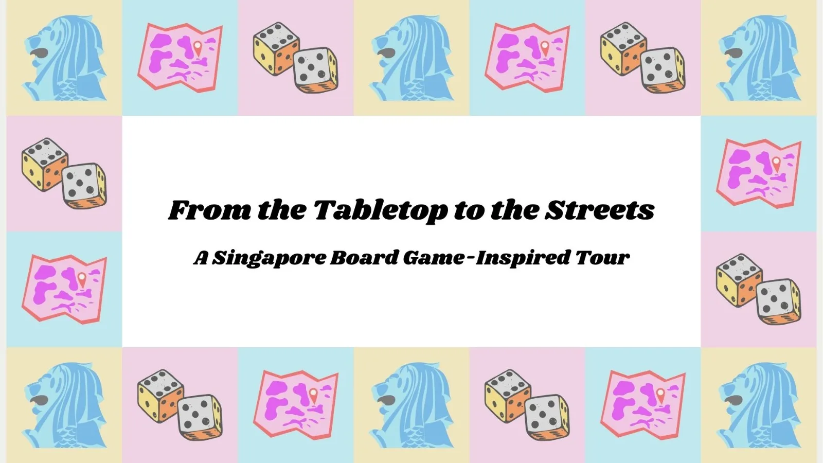 Day 1 - Singapore Board Game-Inspired Tour